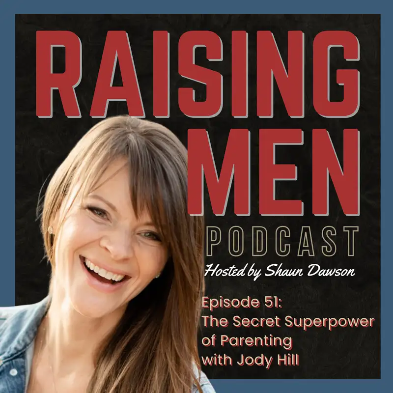 The Secret Superpower of Parenting with Jody Hill