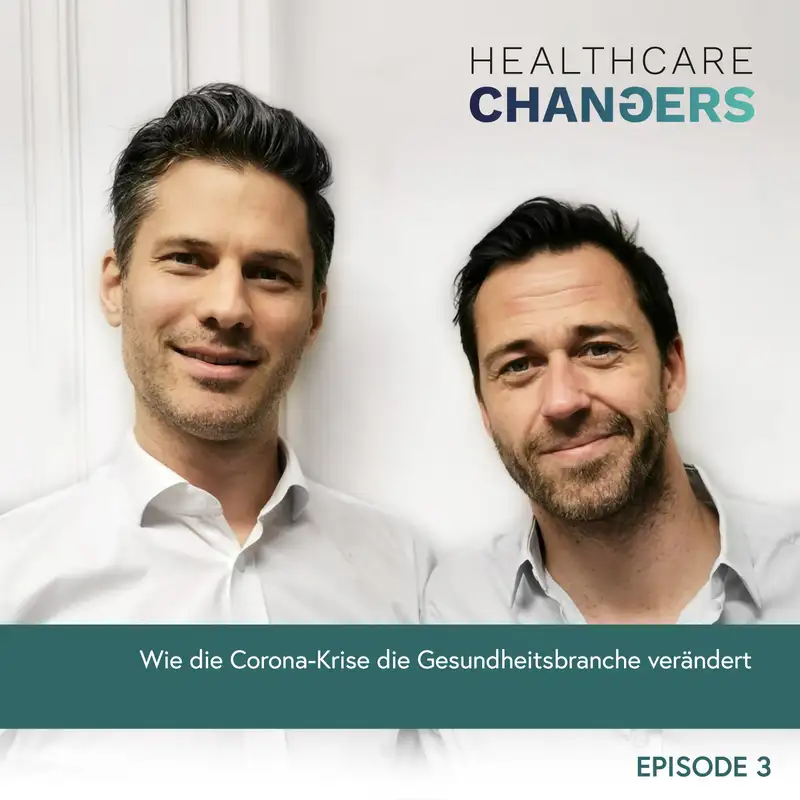 #3: Wie die Corona-Krise die Gesundheitsbranche verändert [>] Dominik Flener & René Neubach