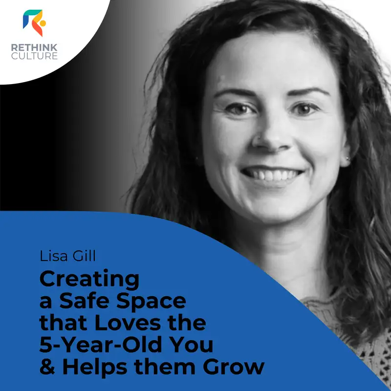 S02E18 Creating a Safe Space that Loves the 5-Year-Old You and Helps them Grow , with Lisa Gill