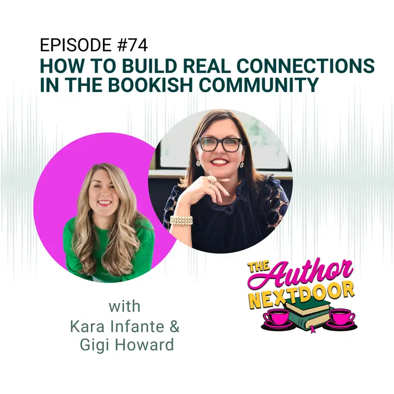 How To Build Real Connections In the Bookish Community with Kara Infante and Gigi Howard 