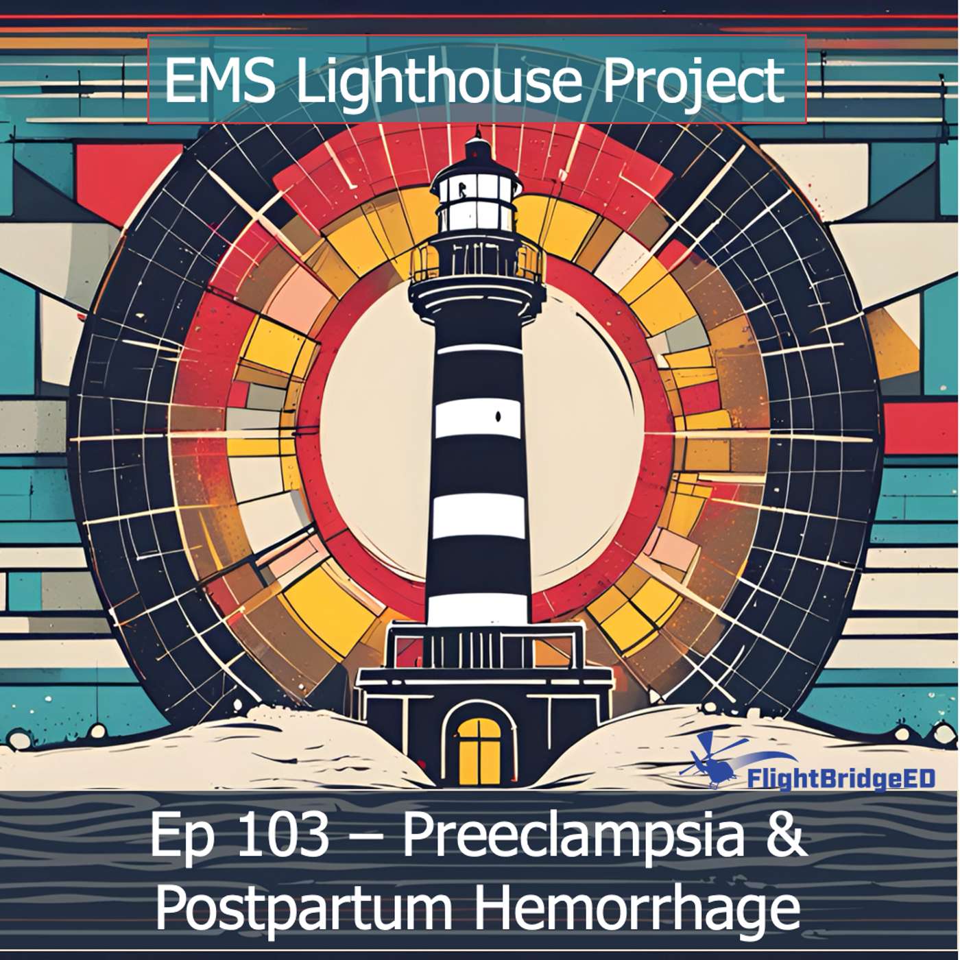 Ep 103 - Preeclampsia, Eclampsia, and Postpartum Hemorrhage