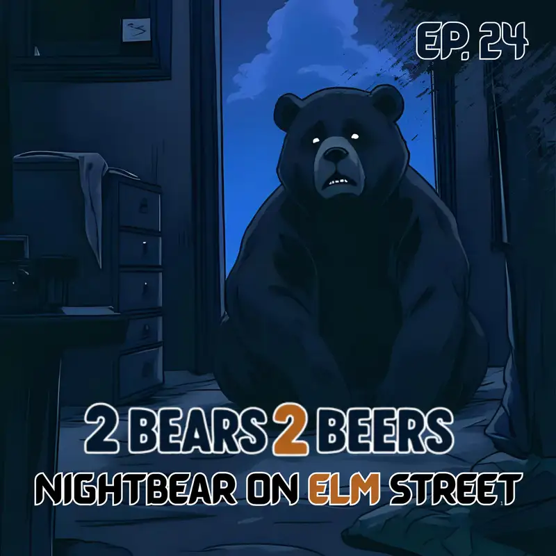 EP 24 | Nightbear on Elm Street