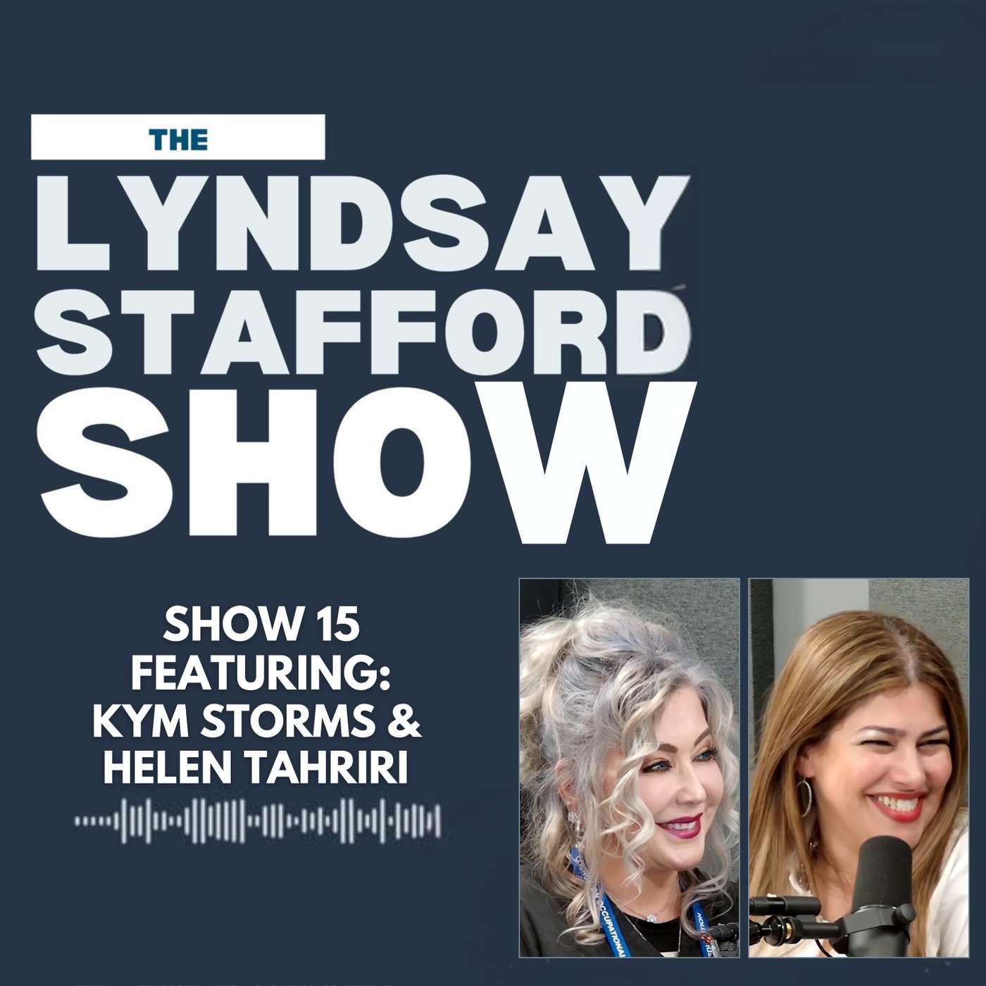 Empowerment Through Science-Based Education w/ Kym Storms and Helen Tahriri :: Ep 15 The Lyndsay Stafford Show