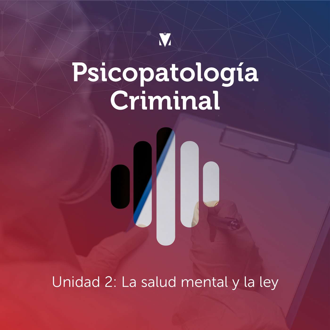 2 - PSICOPATOLOGÍA CRIMINAL: Unidad 2 - La salud mental y la ley episode artwork