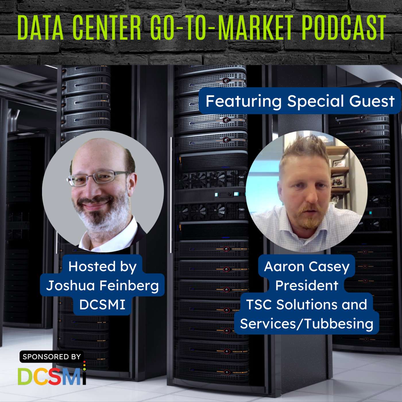 Ep. 80 Aaron Casey, President of Tubbesing Solutions | Data Center Go-to-Market Podcast