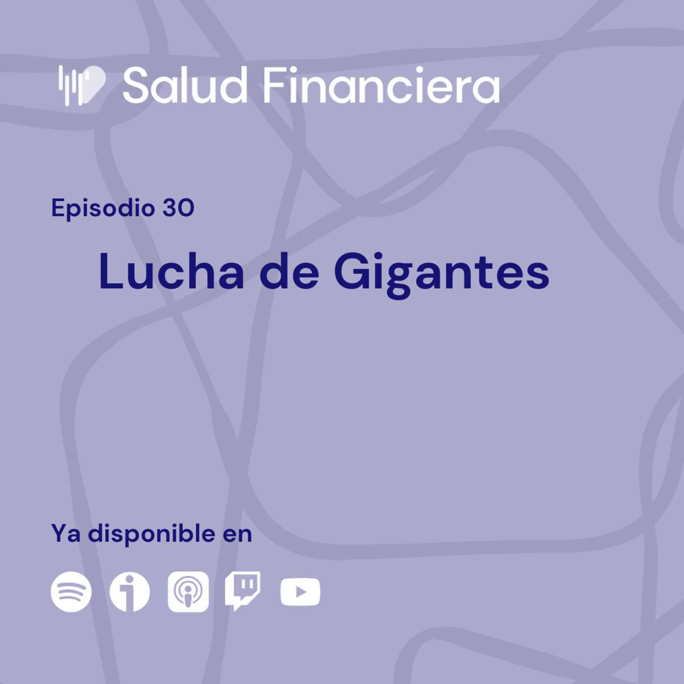 Salud Financiera #30: Lucha de Gigantes