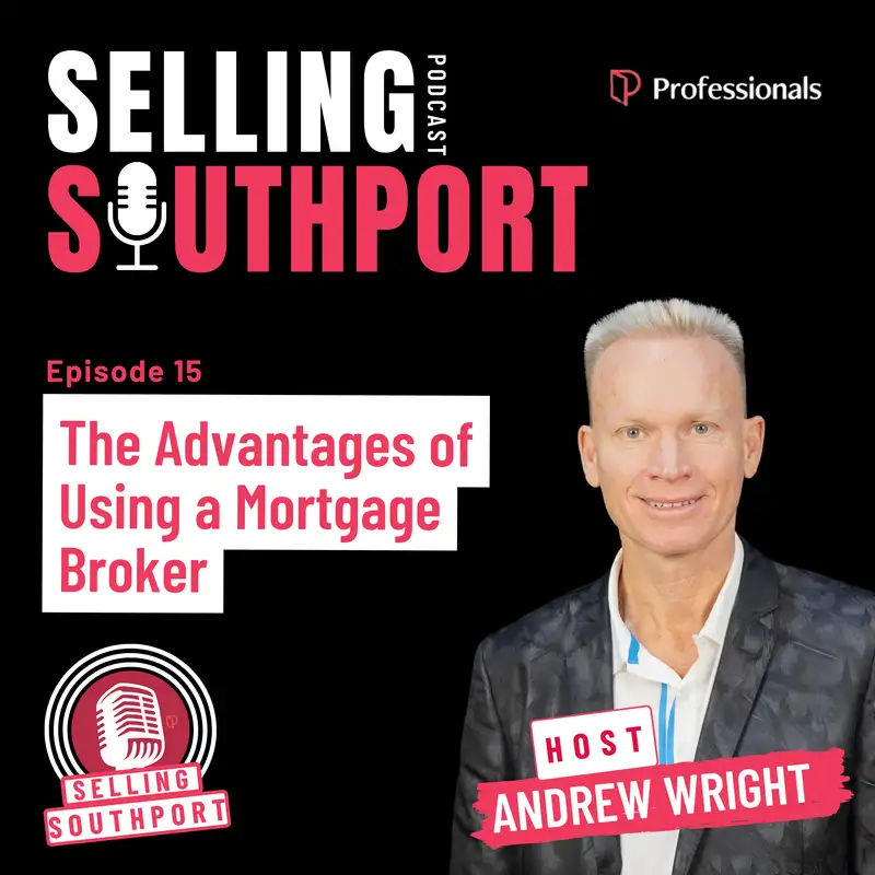 EP15: The Advantages of Using a Mortgage Broker