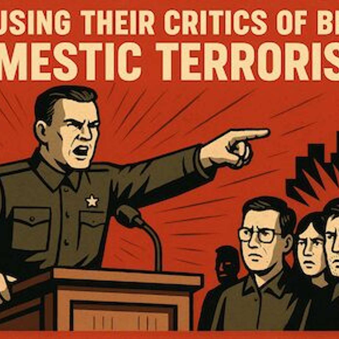 Moving the U.S. Toward a Police State, Trump Labels Critics ‘Domestic Terrorists’