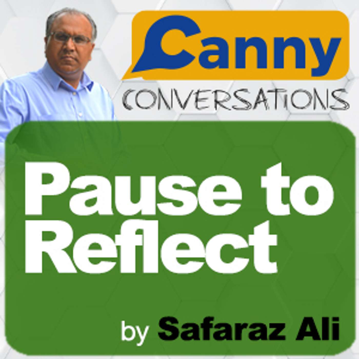 Canny Conversations Podcast by Safaraz Ali