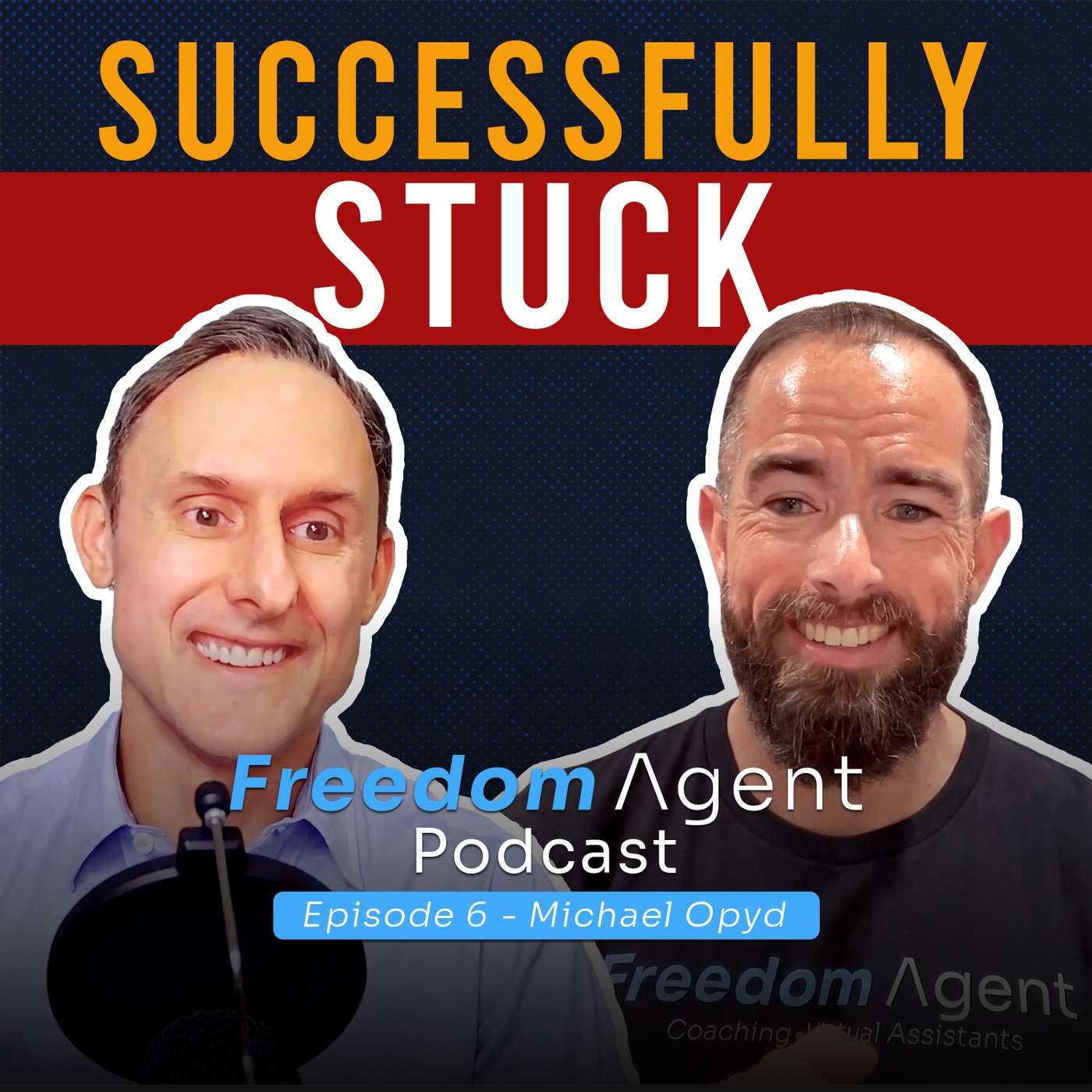 Why Great Real Estate Agents Still Fail | Freedom Agent Podcast ft. Michael Opyd episode artwork