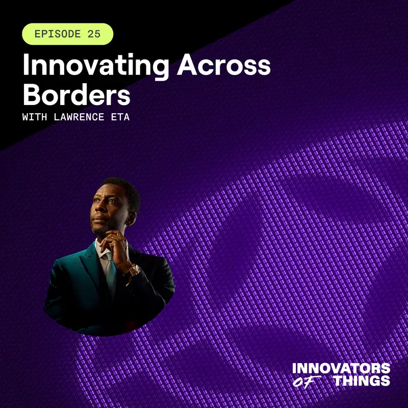Innovating Across Borders with Lawrence Eta