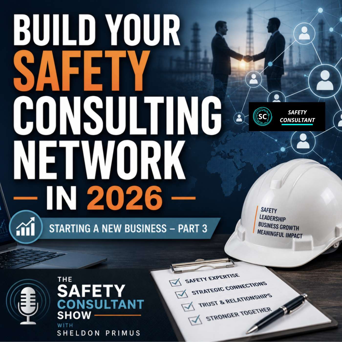 Safety Pro to Business Owner Part 3: Build Your Safety Consulting Network in 2026
