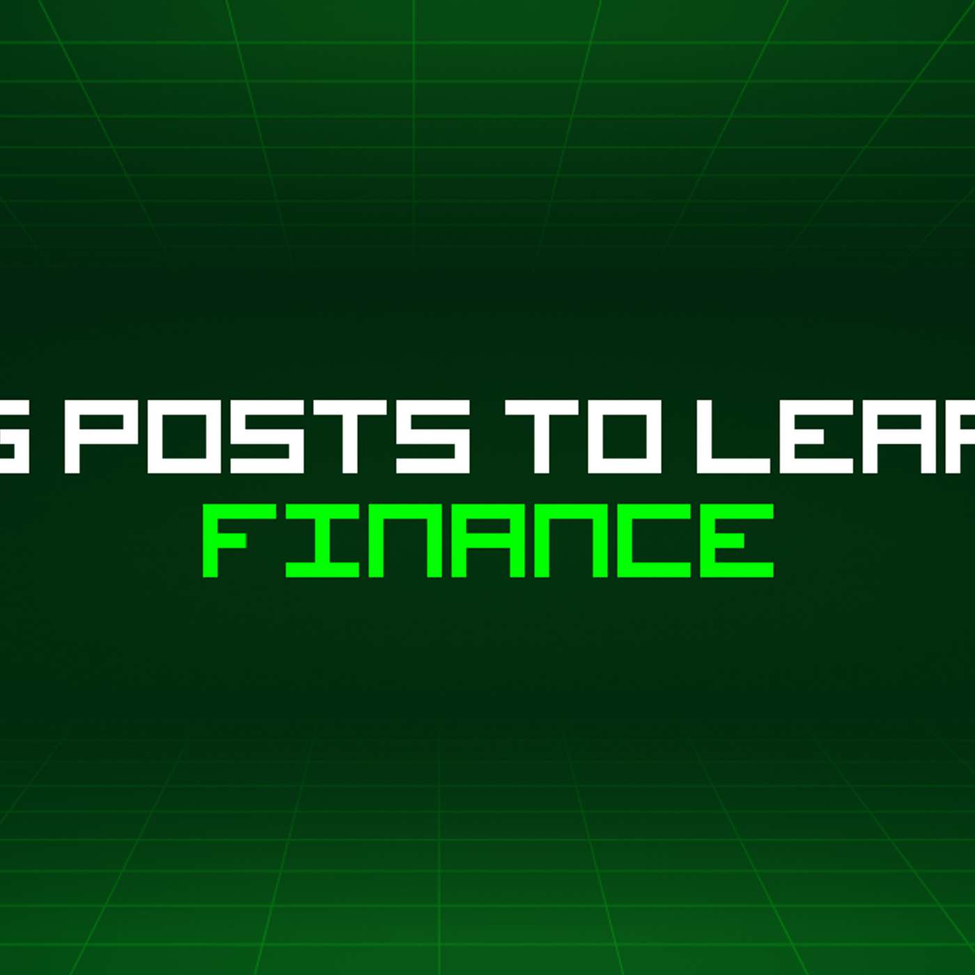 500 Blog Posts To Learn About Finance