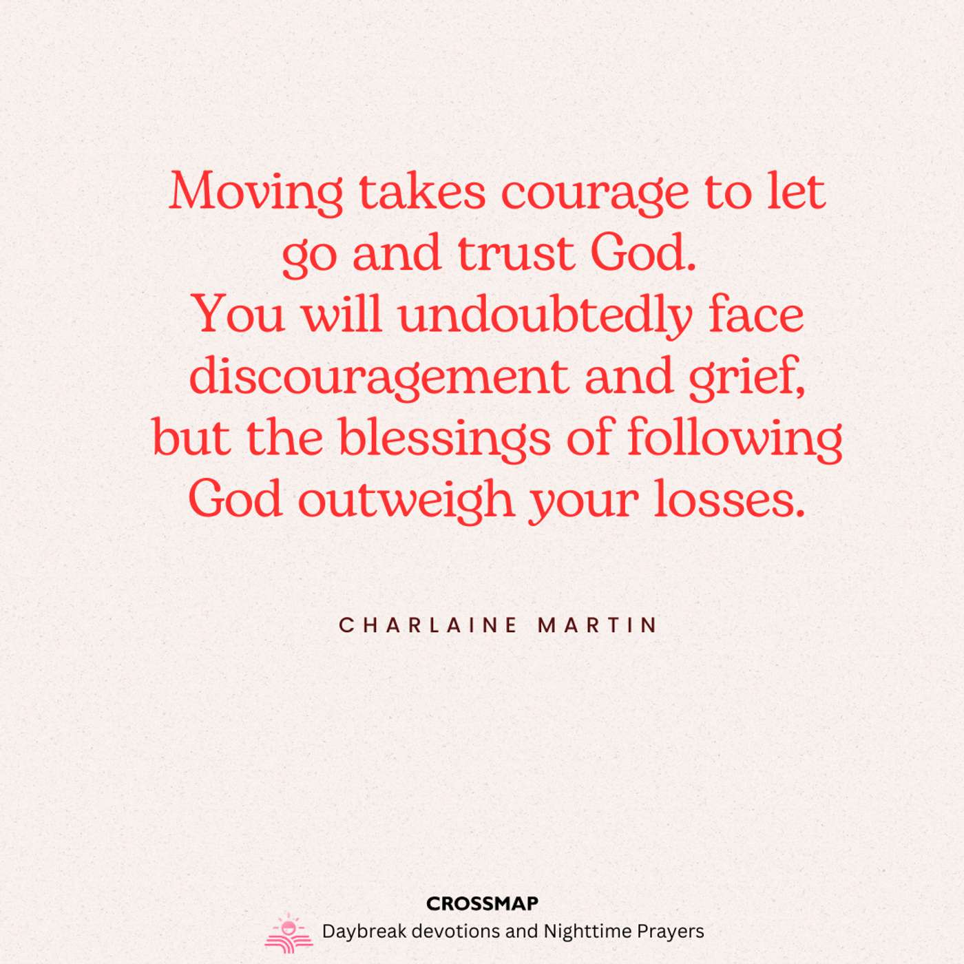 Having the Courage to Go When You'd Rather Stay