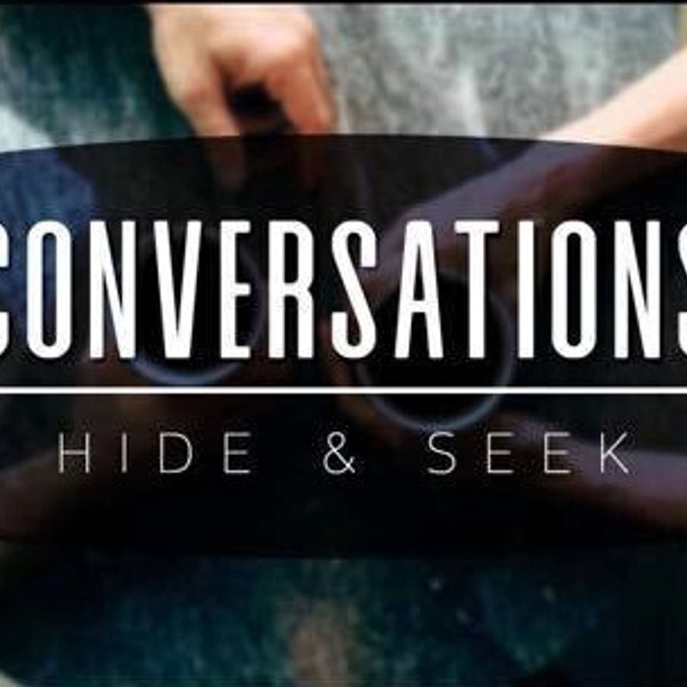 Conversations: Hide & Seek - Todd Blanton episode artwork