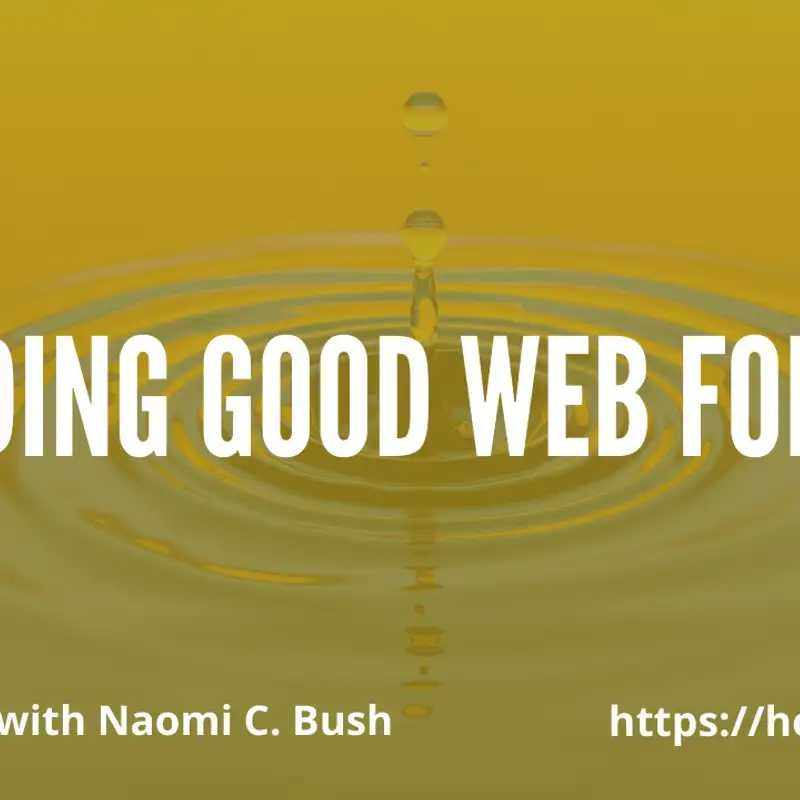 Building Good Web Forms with Naomi C. Bush