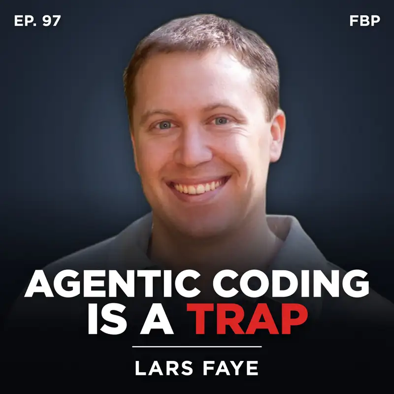 Only Good Devs Catch AI's Mistakes, and AI Makes You Worse - Lars Faye | Ep. 97