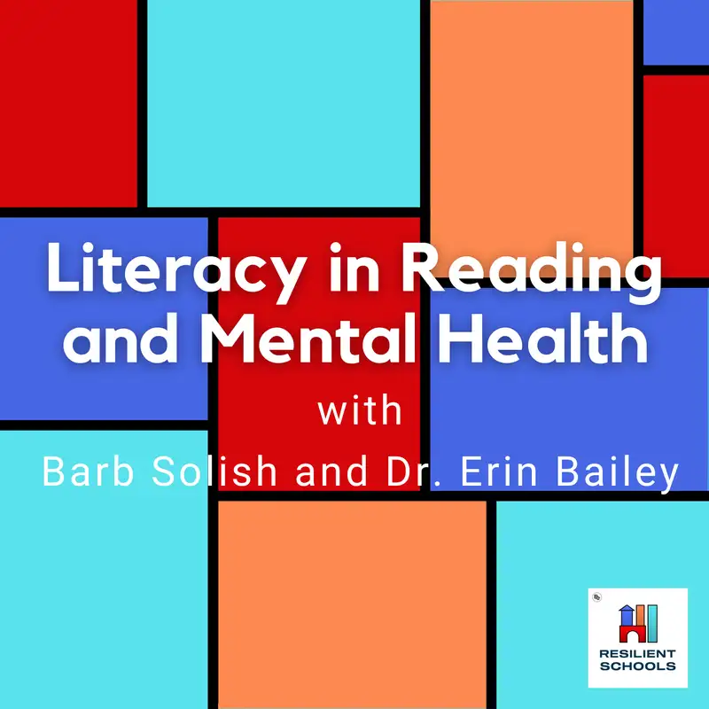Literacy in Mental Health and Reading with Barb Solish and Dr. Erin Bailey