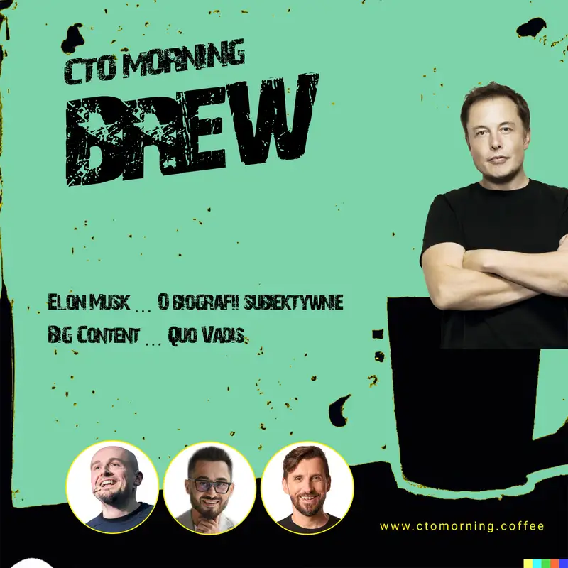 Brew #8: Elon ... biografia przeczytana, Big Content ... gdzie idzie, co się zmienia, co to znaczy!
