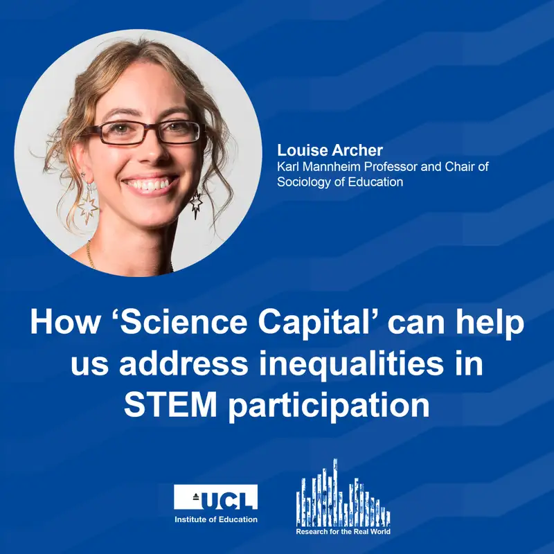 How 'Science Capital' can help us address inequalities in STEM participation | Research for the Real World