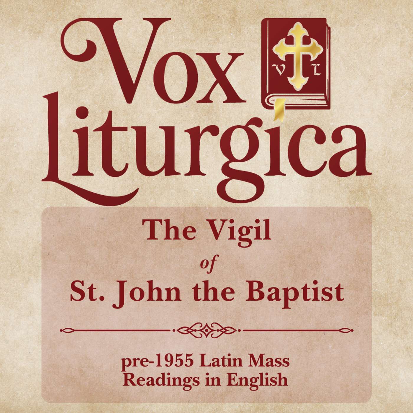 The Vigil of St. John the Baptist | pre-1955 Missal | Latin Mass Readings | 6/23/2026 episode artwork