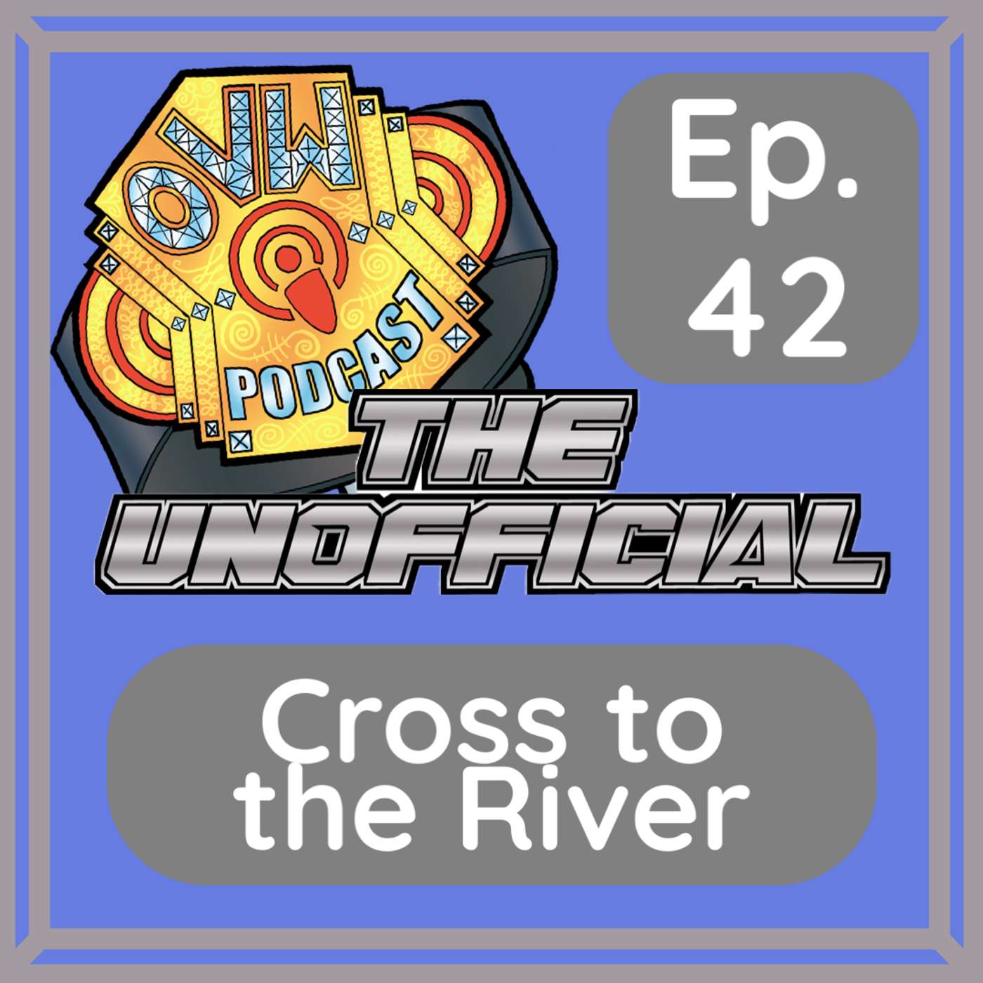 OVWP 42 “Cross to the River” Covering OVW TV (Rise) 1289 April 25, 2024