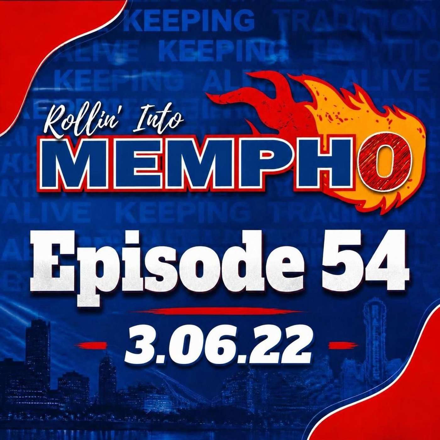 Rollin’ Into Mempho Episode #54: 3/06/22 episode artwork