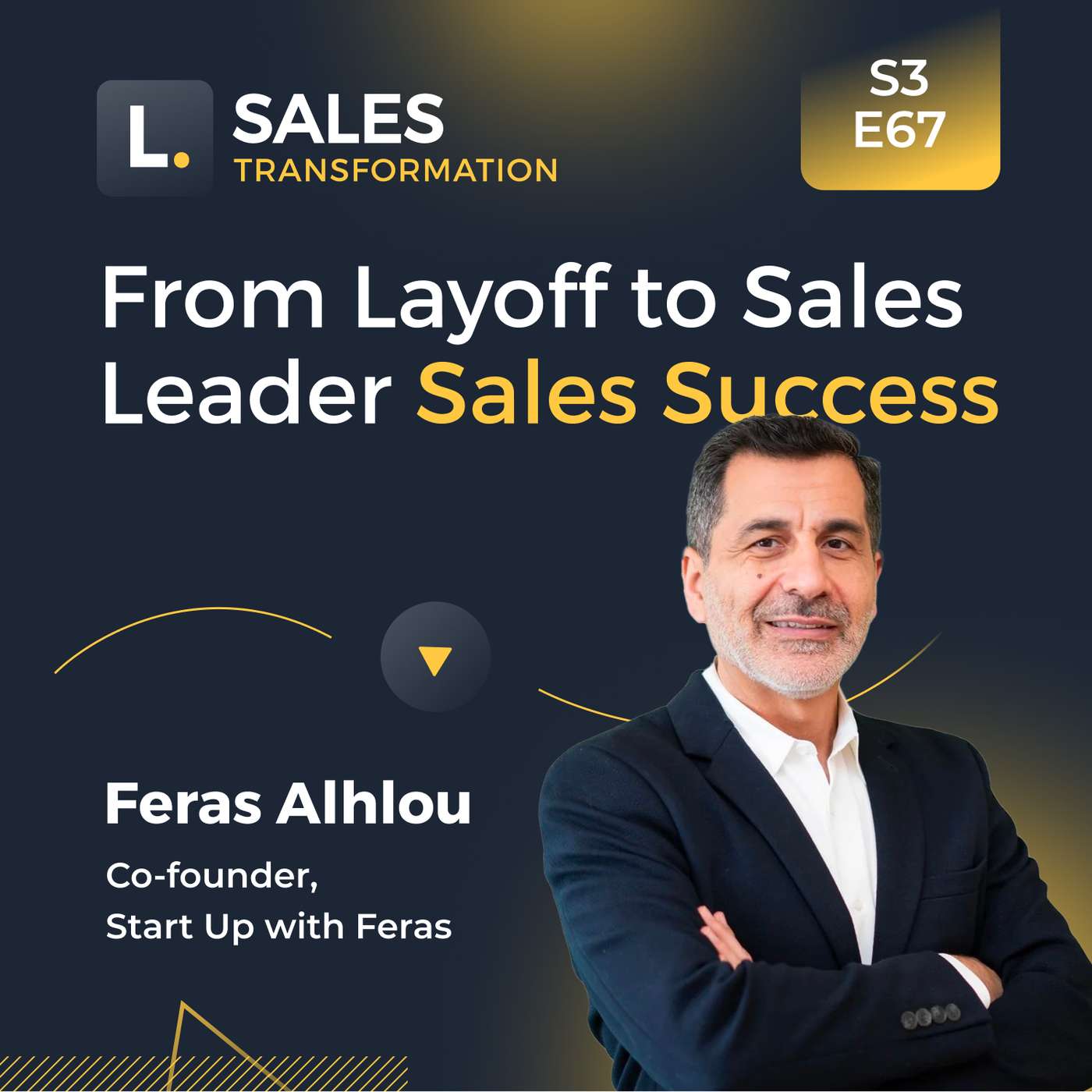 741 - From Layoff to Sales Leader Sales Success, with Feras Alhlou 741 - From Layoff to Sales Leader Sales Success, with Feras Alhlou