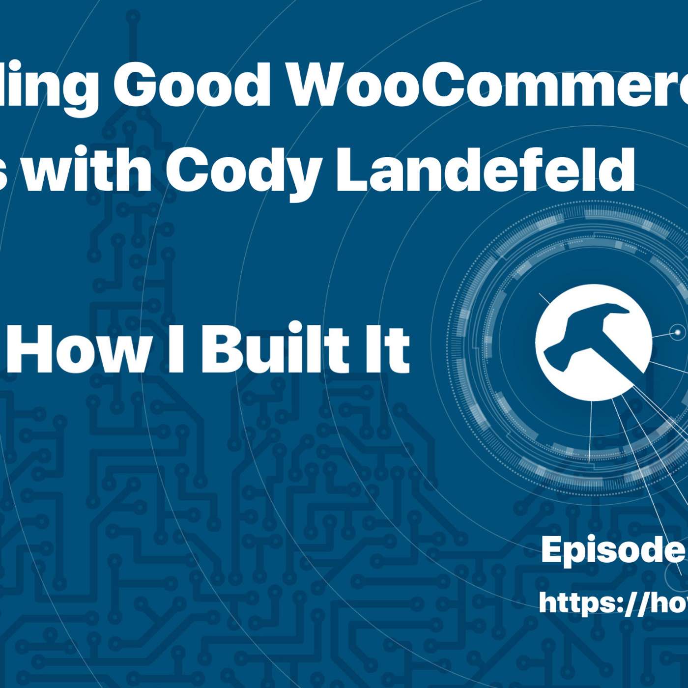 Building Good WooCommerce Sites with Cody Landefeld