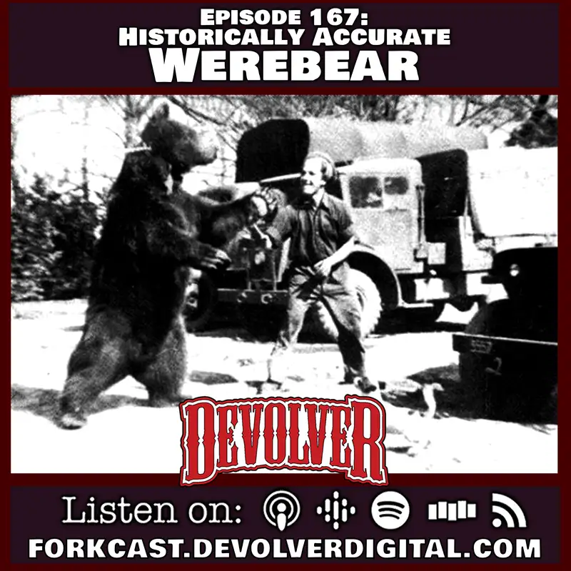 Episode 167: Historically Accurate Werebear