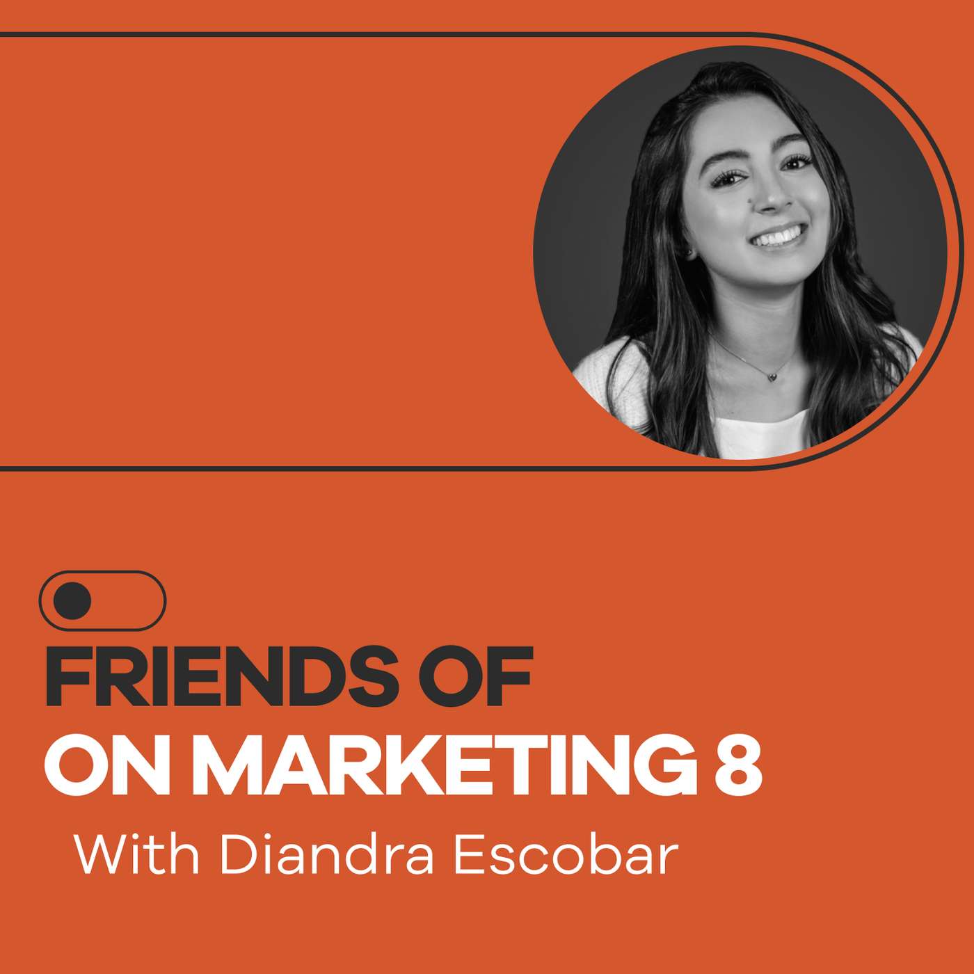 Friends of On Marketing #8: Diandra Escobar Friends of On Marketing #8: Diandra Escobar