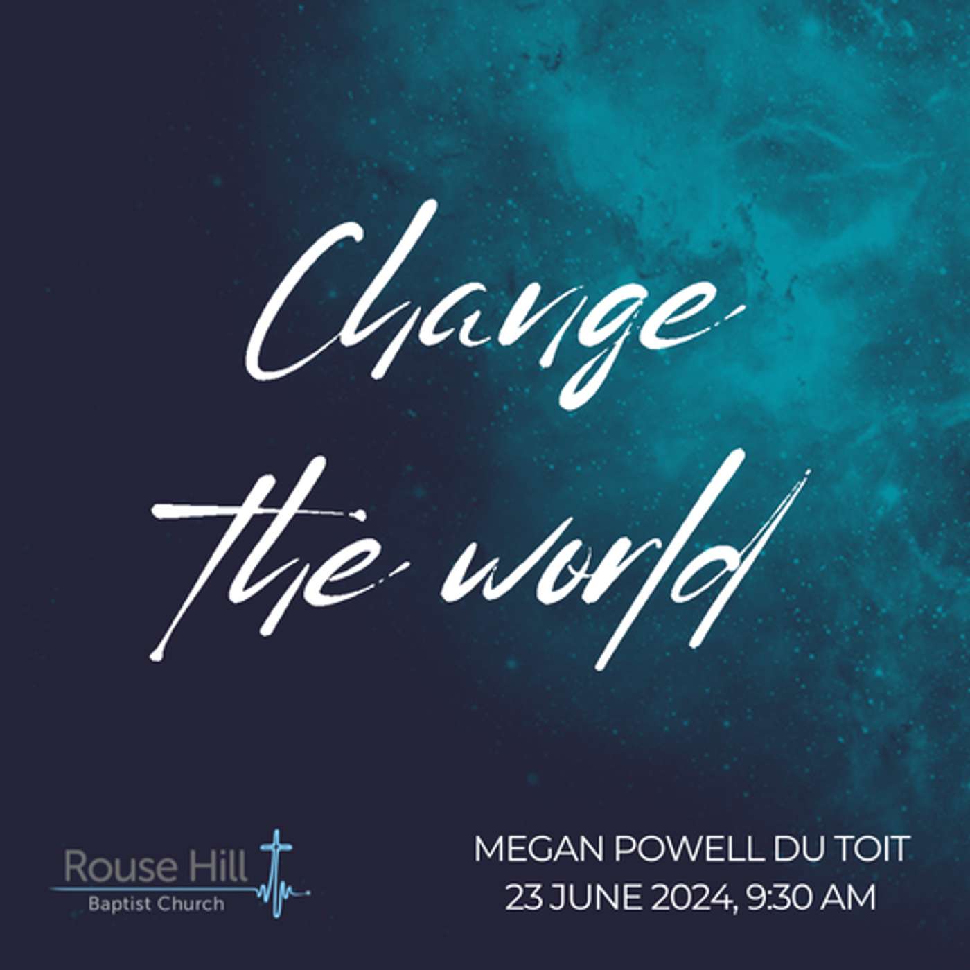 23rd June - Transforming - Change The World