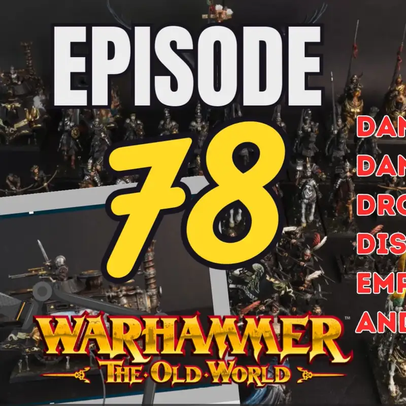 E78 - Special guest DannyPaints talks painting Empire and Cancon