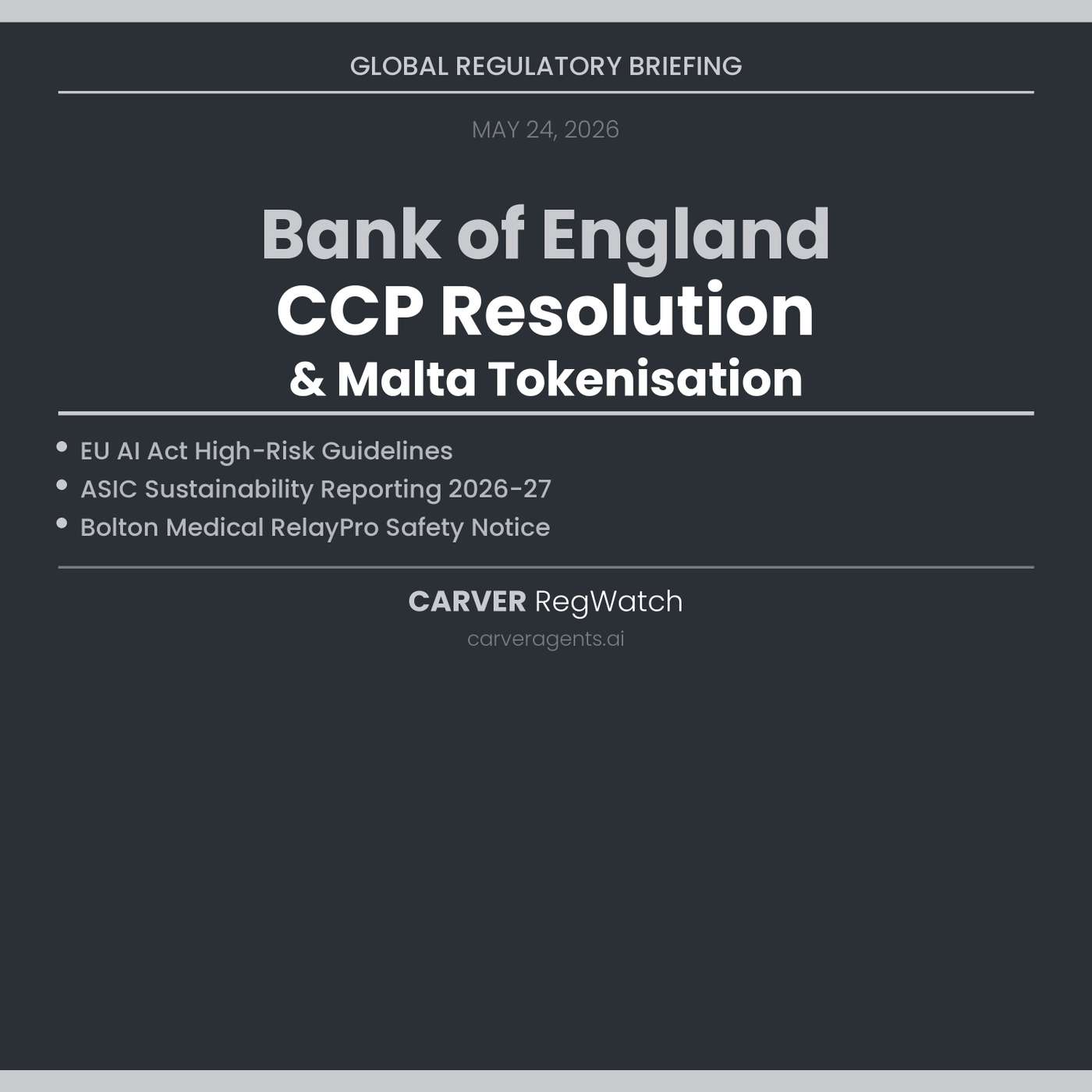 Bank of England CCP Resolution Paper, Malta Tokenisation Consultation, ASIC Sustainability Reporting & EU AI Act High-Risk Guidelines — Global Regulatory Briefing May 24, 2026 episode artwork