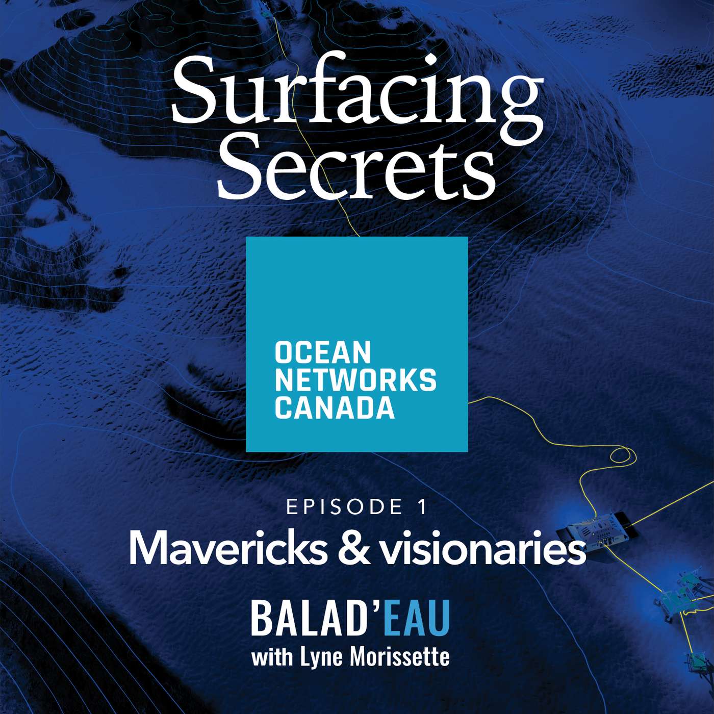 Surfacing secrets - Episode 1 - The Mavericks & visionaries of Ocean Networks Canada episode artwork