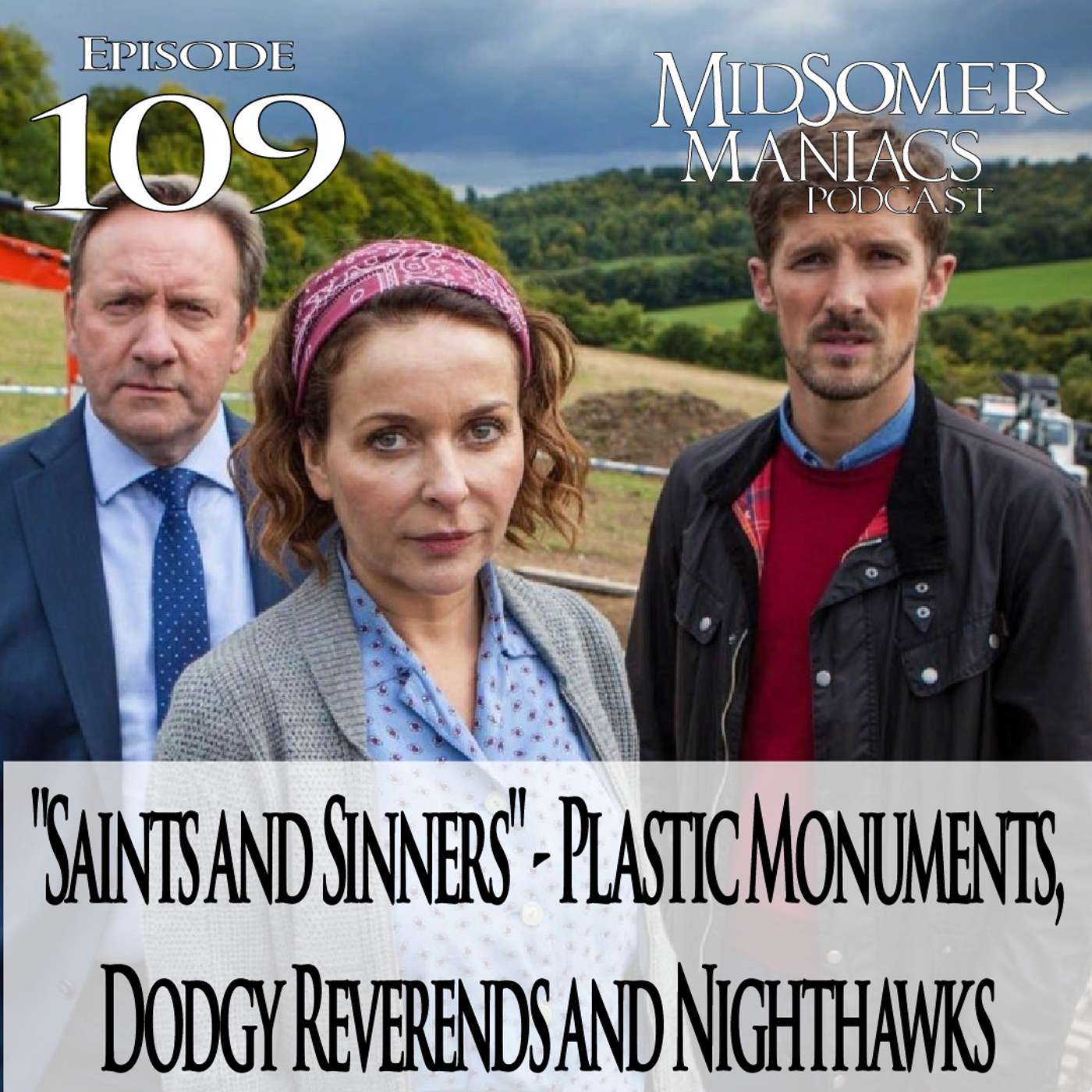 Episode 109 - "Saints and Sinners" - Plastic Monuments, Dodgy Reverends and Nighthawks