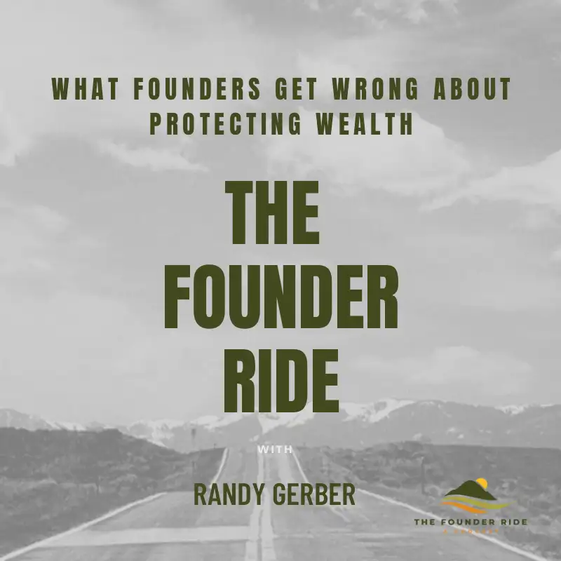 What Founders Get Wrong About Protecting Wealth
