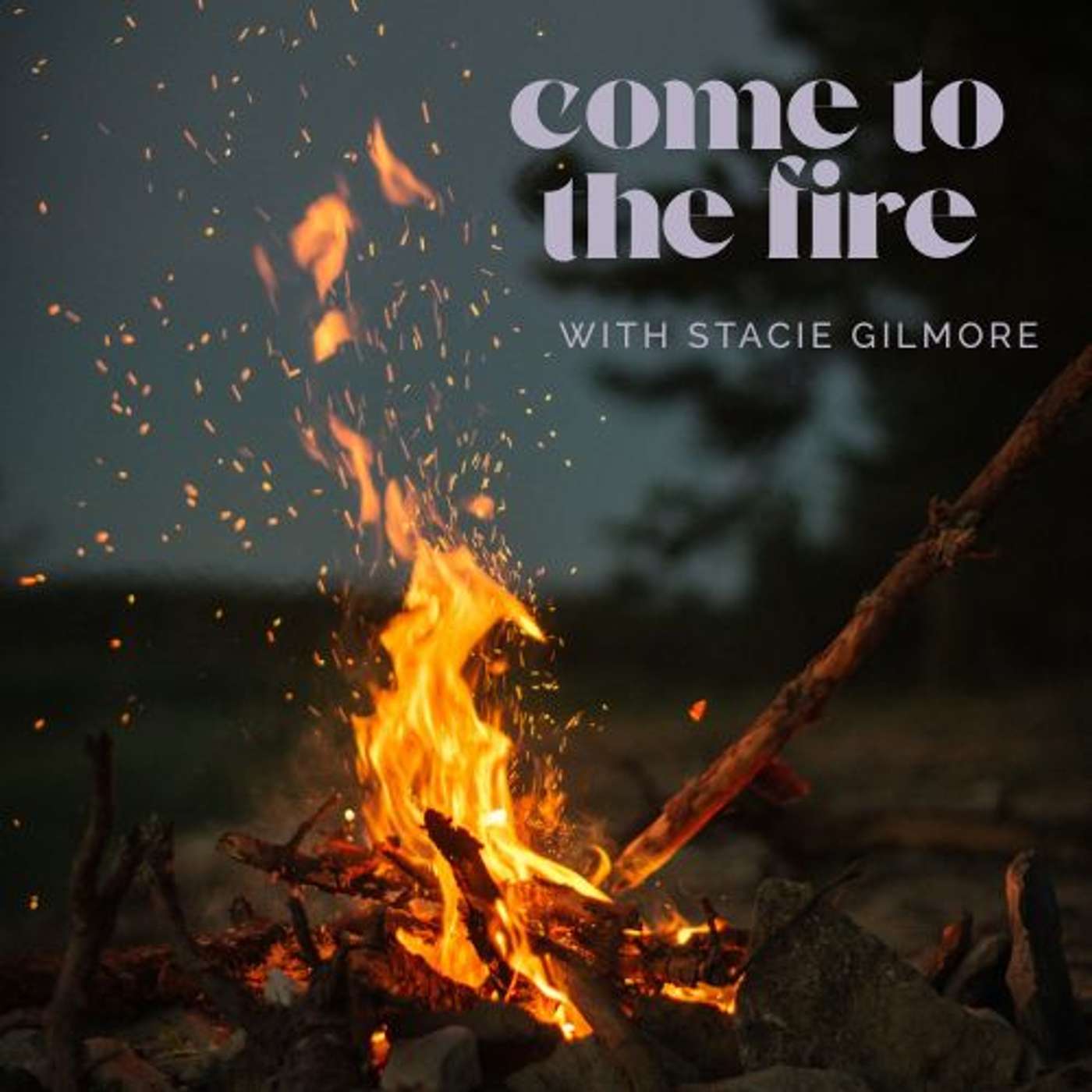 Come to the Fire podcast artwork