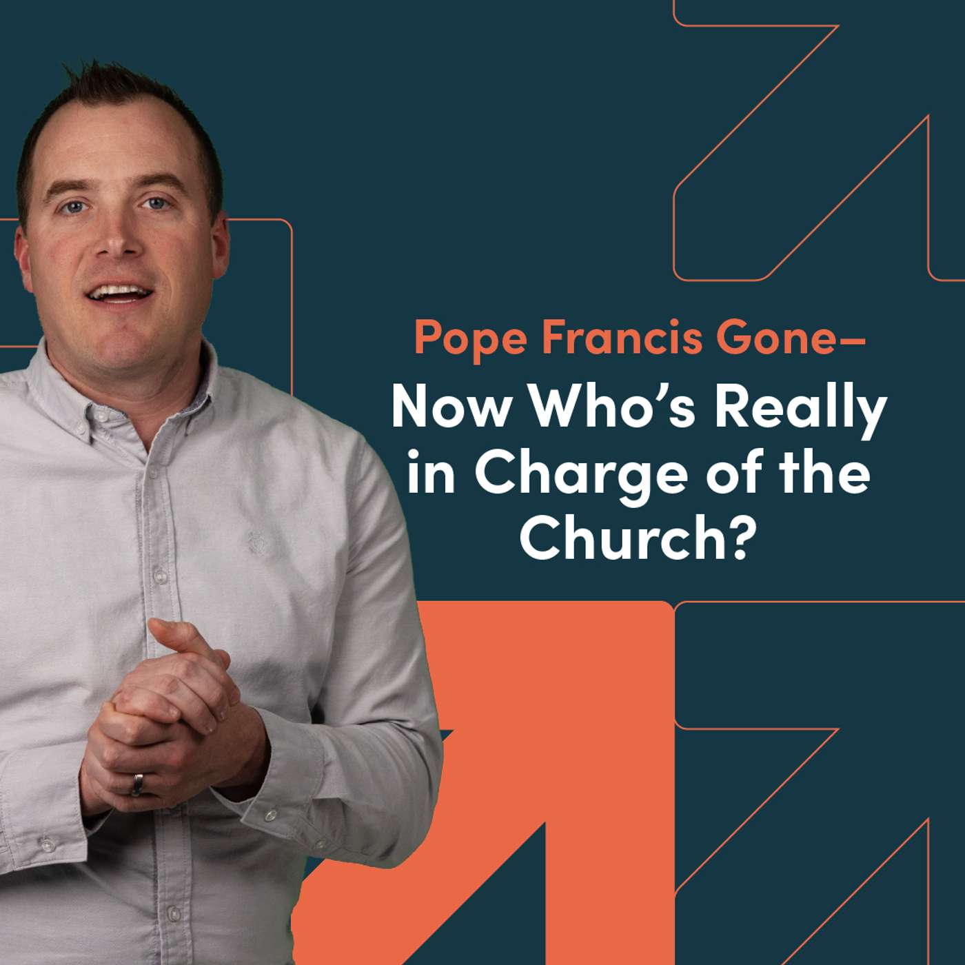 Pope Francis Gone–Now Who’s Really in Charge of the Church? episode artwork