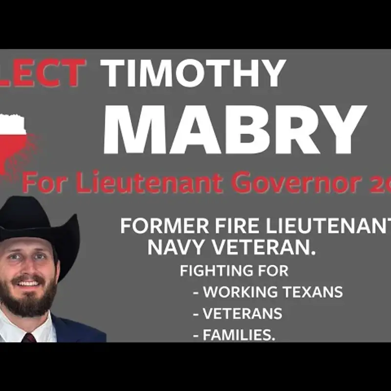 Ep. 237  -  Timothy Mabry For Lt. Governor of Texas. 