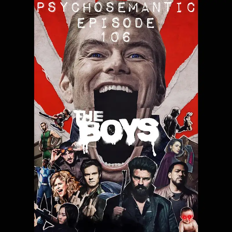 The Psychosemantic Podcast EP 106: The Boys (Season One Finale)