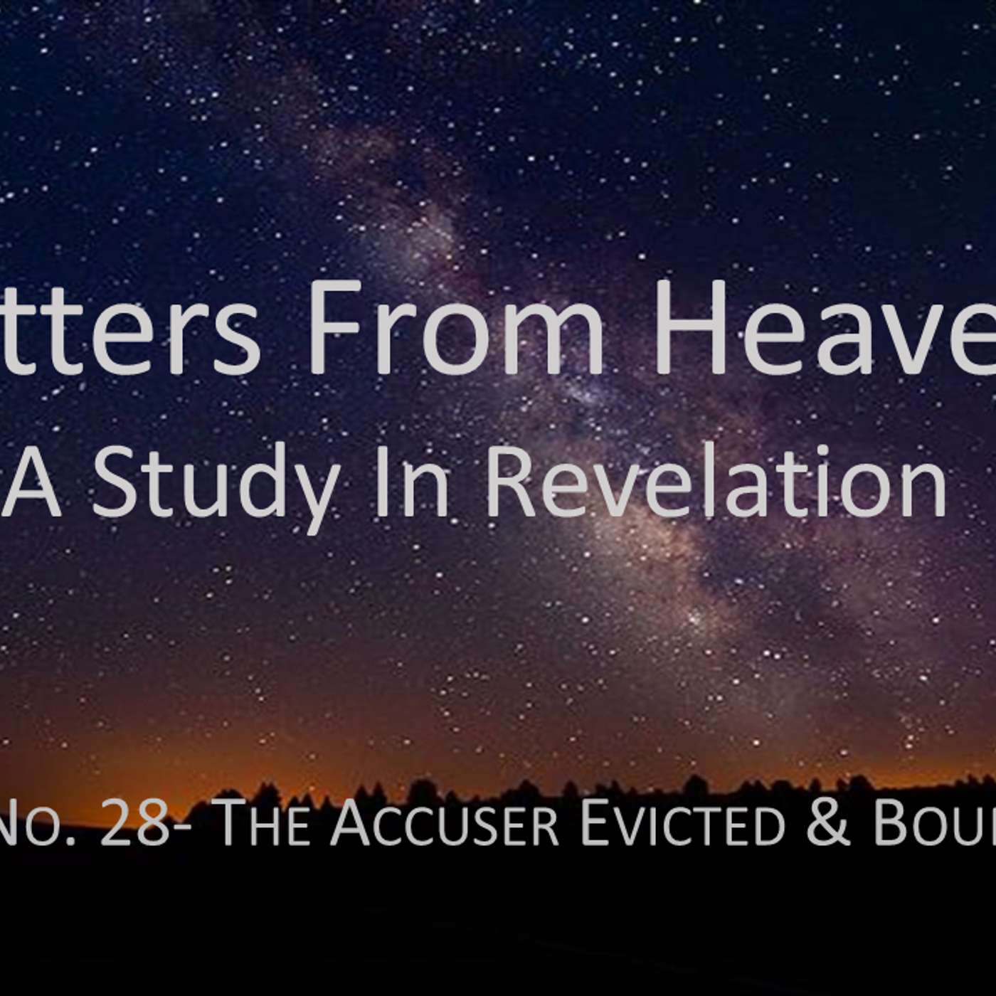 Letters From Heaven (Revelation) No.28- The Accuser Evicted & Bound
