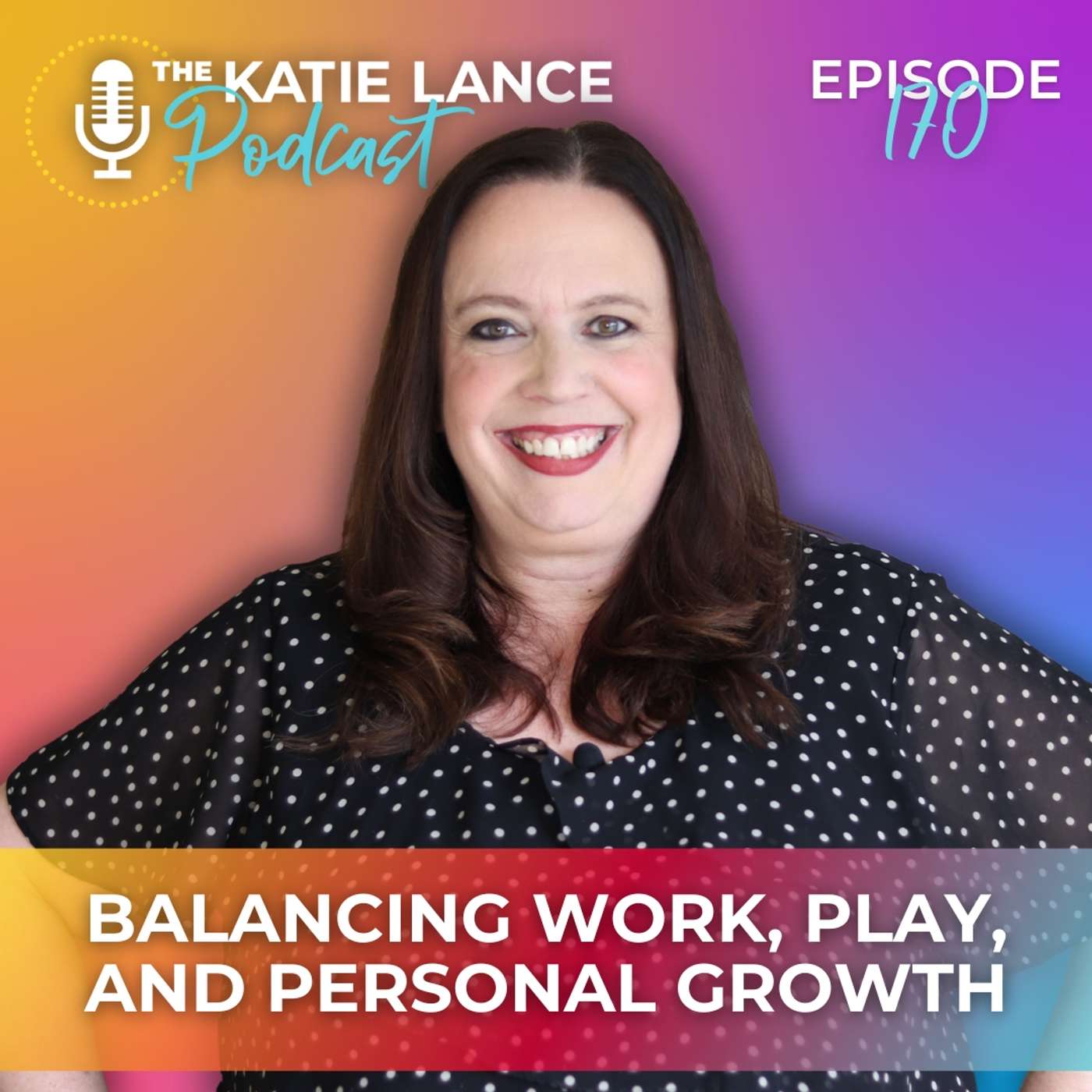 Balancing Work, Play, and Personal Growth episode artwork