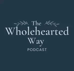 The Wholehearted Way