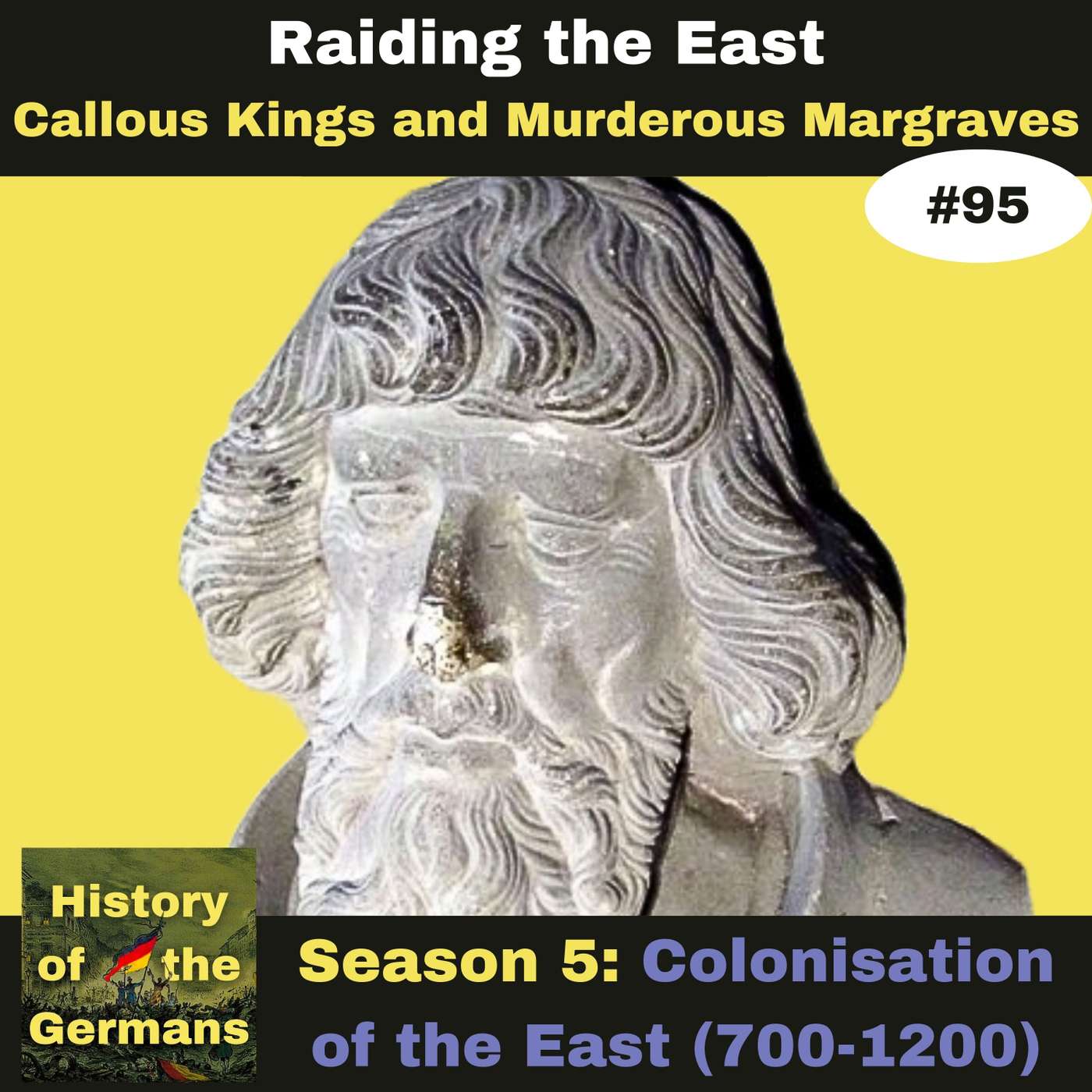Ep. 95: Colonisation of the East(700-1200) - Callous Kings and Murderous Margraves episode artwork