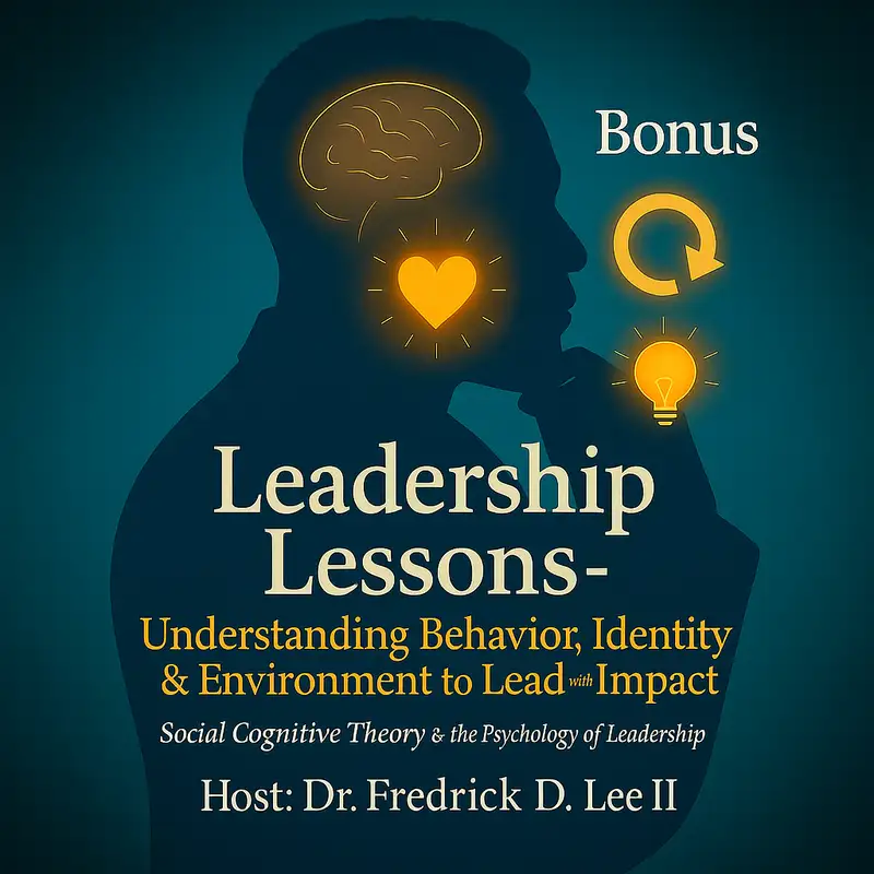 Bonus Episode #2 Social Cognitive Theory- The Secret Psychology Behind Leadership, Identity, and Influence