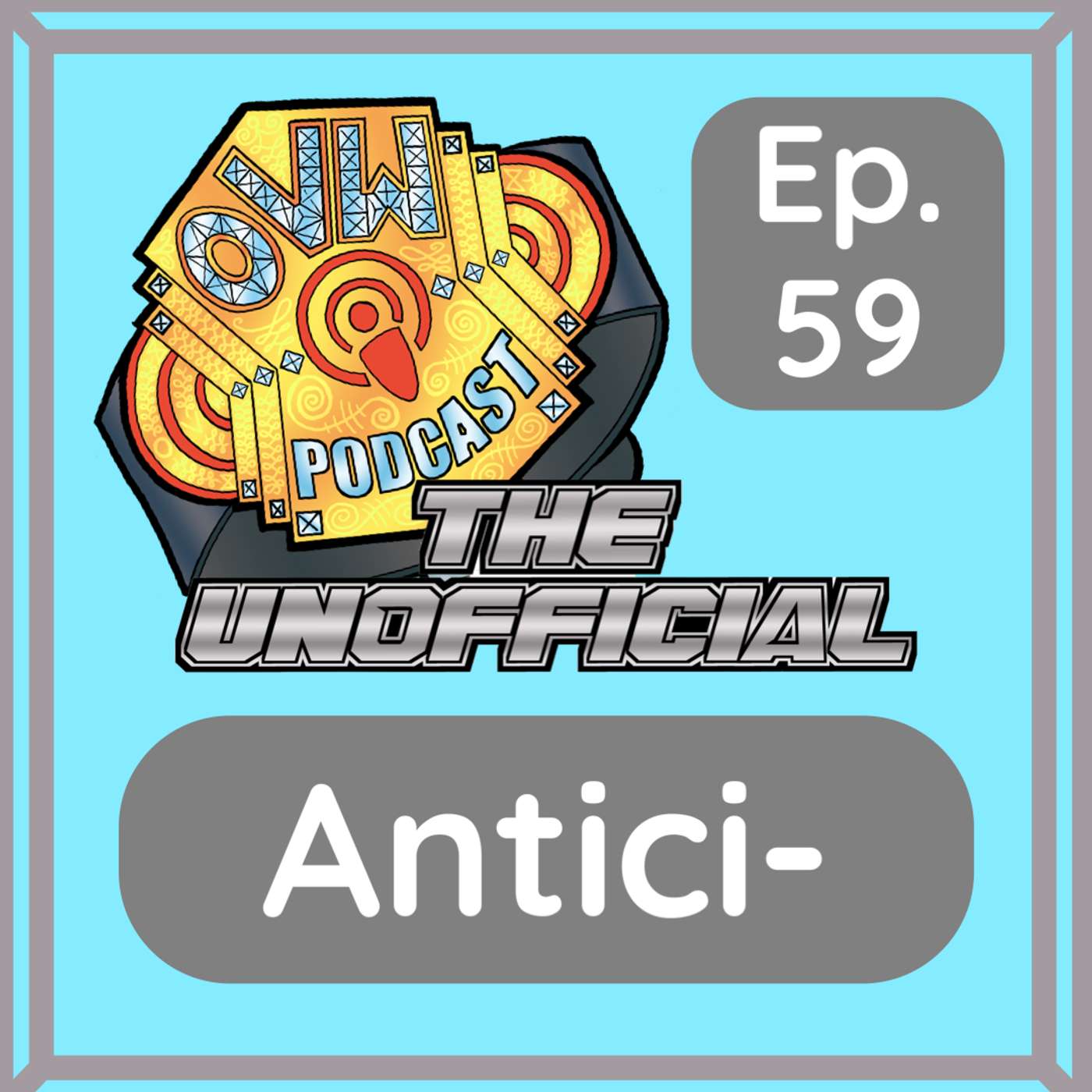 OVWP 59 “Antici- “ Covering OVW TV 1306 August 22, 2024 episode artwork