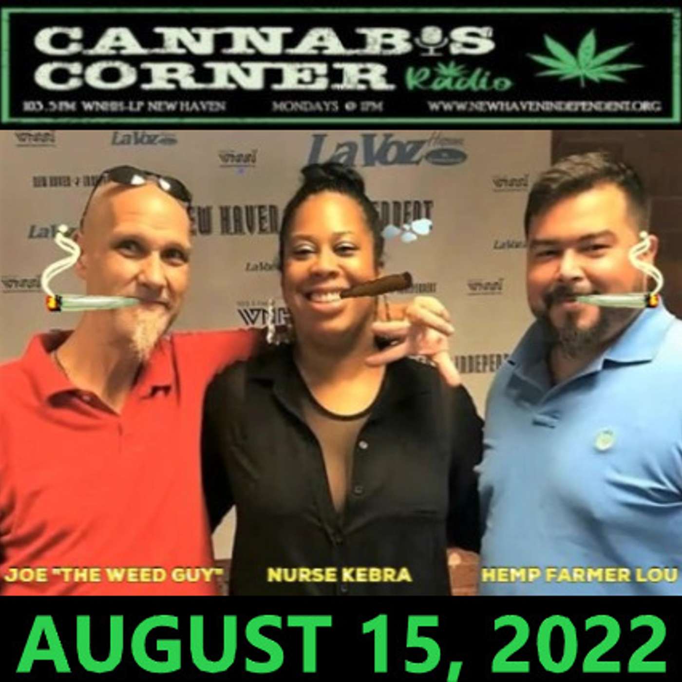 Cannabis Corner with Joe "The Weed Guy", Hemp Farmer Lou & Nurse Kebra Smith: Aug 15, 2022