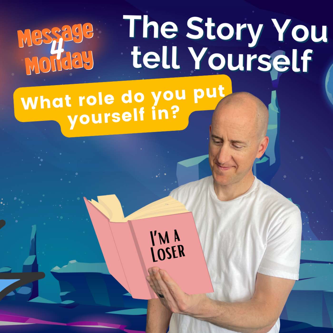The Story You Tell Yourself - Message 4 Monday episode artwork
