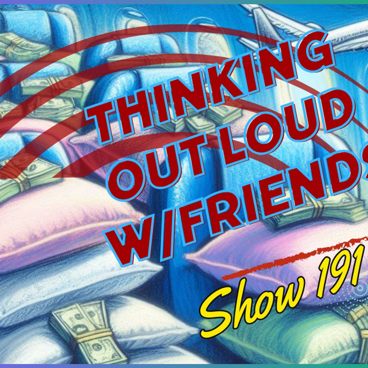 Thinking Out Loud w/Friends 191 episode artwork